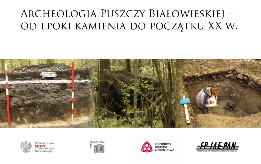 Archeologia Puszczy Białowieskiej – od epoki kamienia do początku XX w.