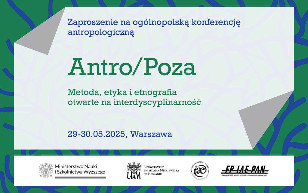 Konferencja naukowa: Antro/Poza. Metodologia i etyka antropologii niezdyscyplinowanej